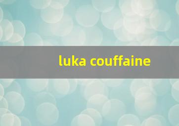 luka couffaine